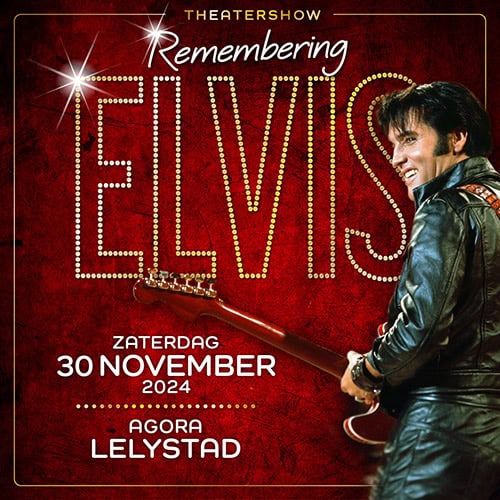 REMEMBERING ELVIS <br> Lelystad