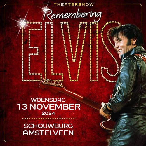 REMEMBERING ELVIS <br> Amstelveen