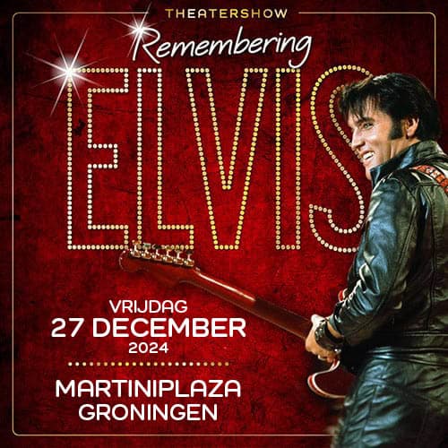 REMEMBERING ELVIS <br>Groningen