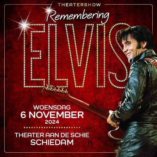 REMEMBERING ELVIS <br> Schiedam