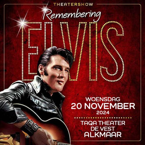 REMEMBERING ELVIS <br> Alkmaar